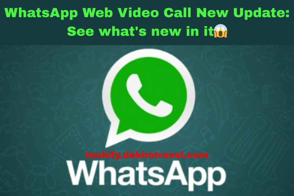 whatsapp web video call new update